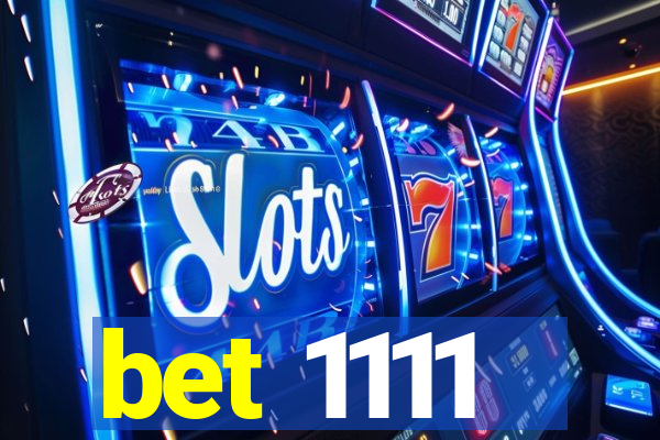 bet 1111